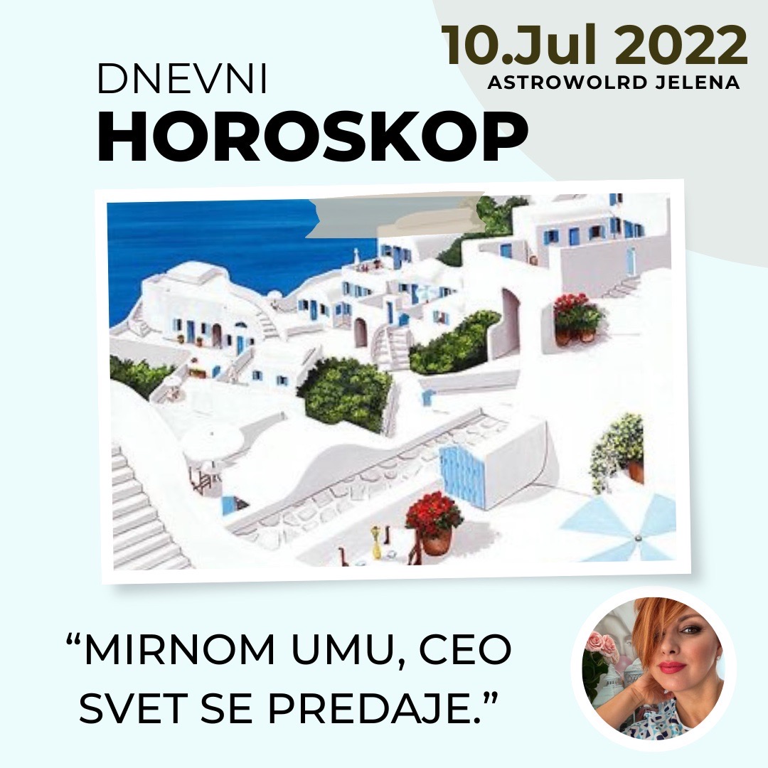 dnevni-horoskop-10.jul.2022